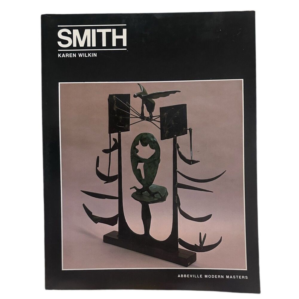 DAVID SMITH Sculpture  1st Edition Book 1984 Modern Masters Series Karen Wilkin